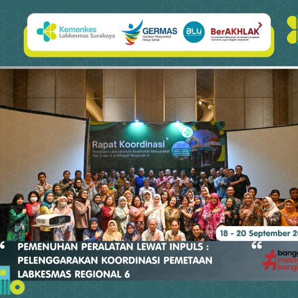 PEMENUHAN PERALATAN LEWAT INPULS SELENGGARAKAN KOORDINASI PEMETAAN LABKESMAS REGIONAL 6