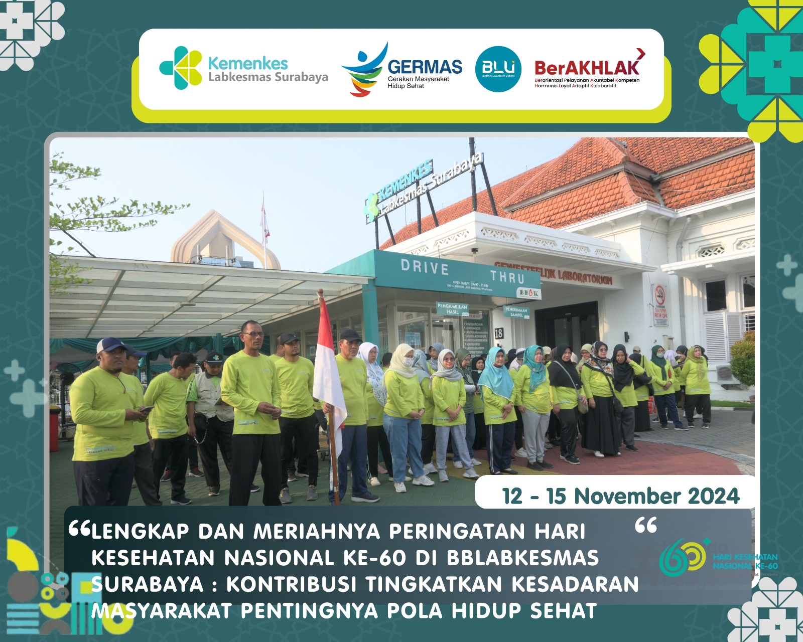 LENGKAP DAN MERIAHNYA PERINGATAN HARI KESEHATAN NASIONAL KE-60 DI BBLABKESMAS SURABAYA : KONTRIBUSI TINGKATKAN KESADARAN MASYARAKAT PENTINGNYA POLA HIDUP SEHAT